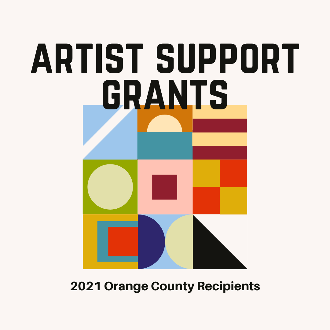 Artist Support Grants: 2021 Orange County Recipients