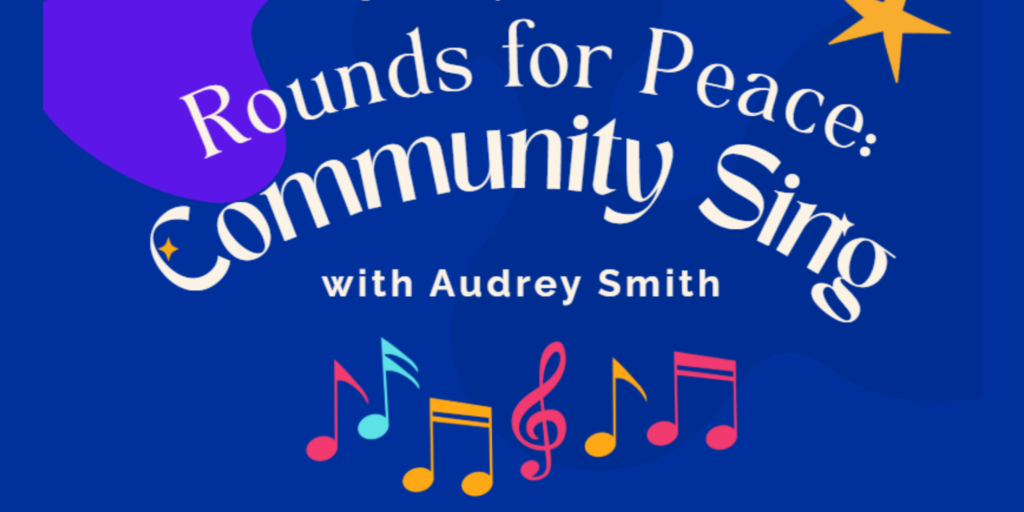 Rounds for Peace community sing with audrey smith